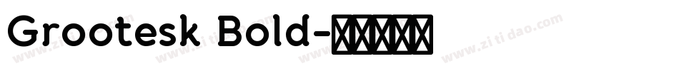 Grootesk Bold字体转换